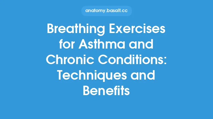 Breathing Exercises for Asthma and Chronic Conditions: Techniques and Benefits Thumbnail