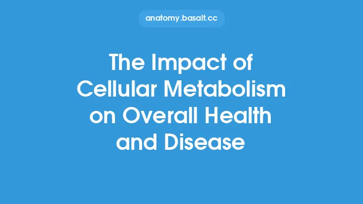 The Impact of Cellular Metabolism on Overall Health and Disease Thumbnail