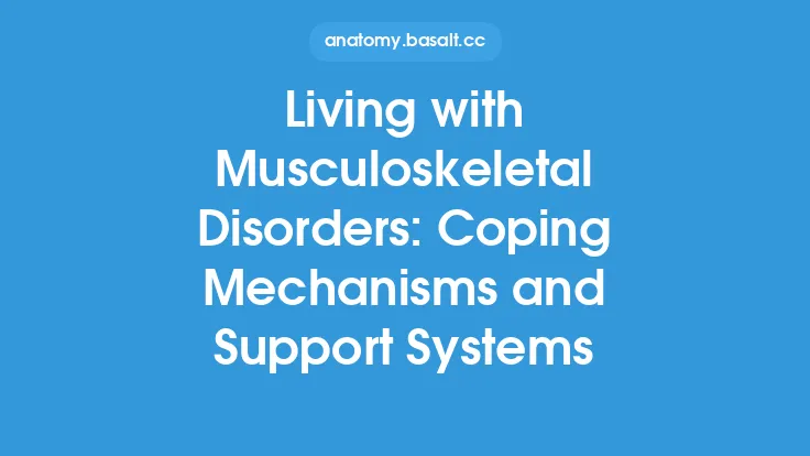 Living with Musculoskeletal Disorders: Coping Mechanisms and Support Systems Thumbnail