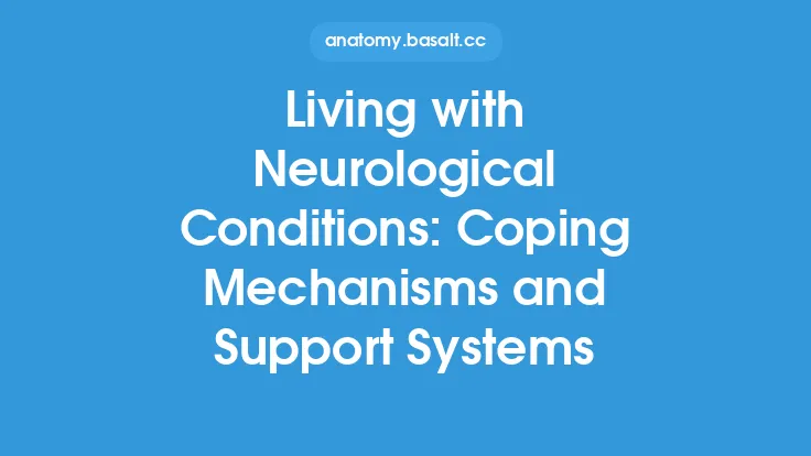 Living with Neurological Conditions: Coping Mechanisms and Support Systems Thumbnail