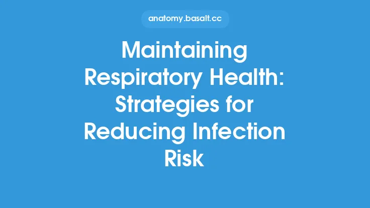 Maintaining Respiratory Health: Strategies for Reducing Infection Risk Thumbnail