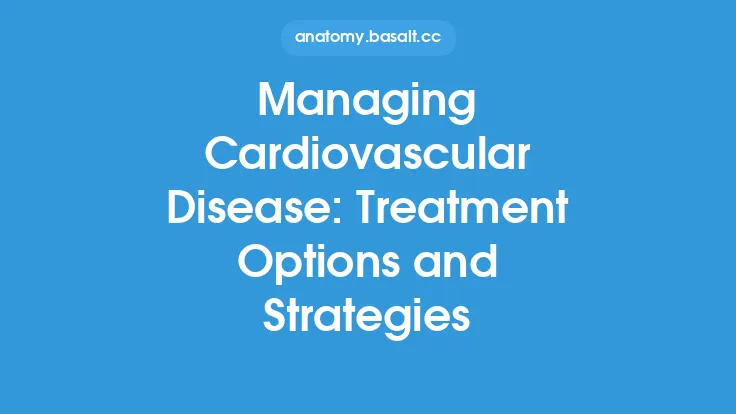 Managing Cardiovascular Disease: Treatment Options and Strategies Thumbnail