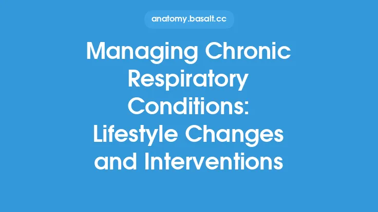 Managing Chronic Respiratory Conditions: Lifestyle Changes and Interventions Thumbnail