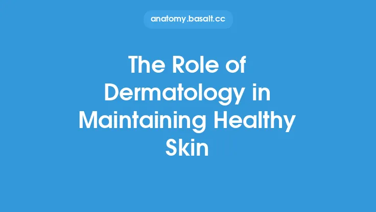 The Role of Dermatology in Maintaining Healthy Skin Thumbnail